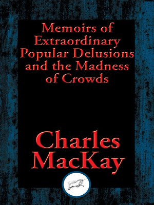 cover image of Memoirs of Extraordinary Popular Delusions and the Madness of Crowds